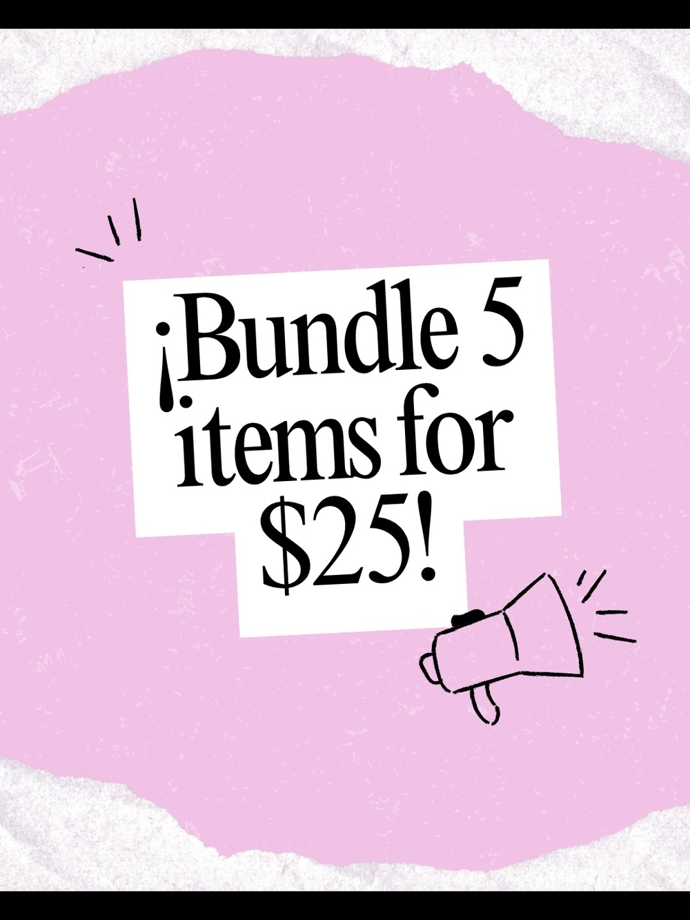Bundle 5 Items for $25